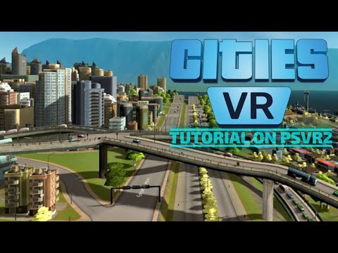 Cities VR - Tutorial on PSVR2 [Gaming Trend]