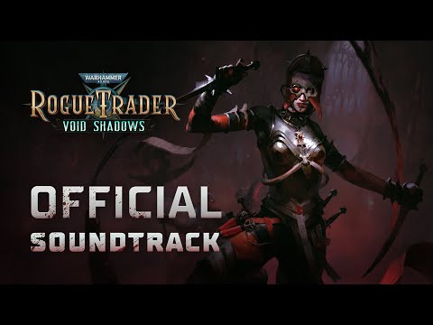 Void Shadows DLC Full Soundtrack | Warhammer 40,000: Rogue Trader OST