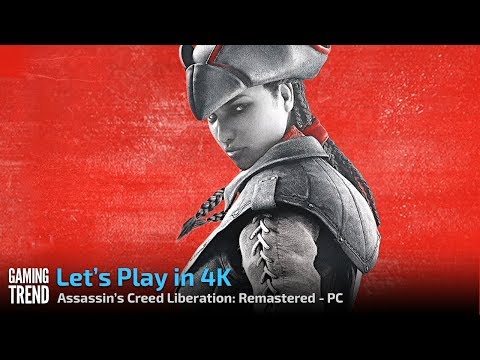 Assassin&#039;s Creed Liberation Remastered - Let&#039;s Play in 4K 60fps - PC [Gaming Trend]