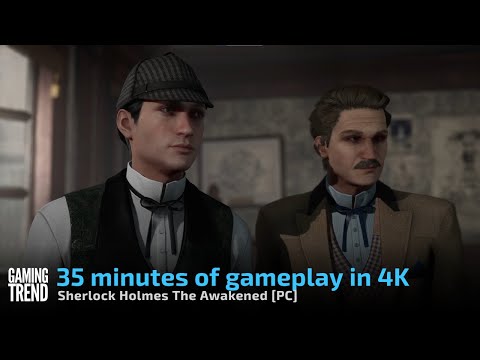 Sherlock Holmes The Awakened - First 35 minutes on PC in 4K [Gaming Trend]