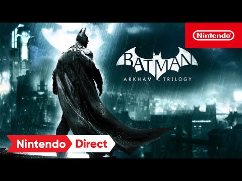 Batman: Arkham Trilogy - Reveal Trailer - Nintendo Switch