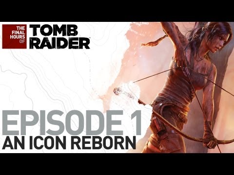 Tomb Raider [NA] The Final Hours #1 - An Icon Reborn