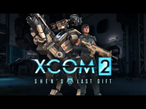 XCOM 2 Shen&#039;s Last Gift launch trailer