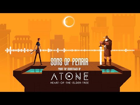 ATONE: Heart of the Elder Tree - OST Sneak Peek | Sons of Fenrir