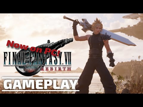 Final Fantasy 7 Rebirth Gameplay on PC