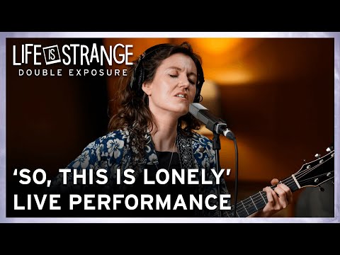 &#039;So, This Is Lonely&#039; by Tessa Rose Jackson Live Performance (From Life is Strange: Double Exposure)