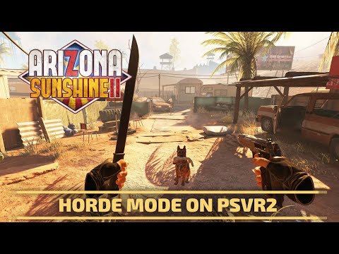 Arizona Sunshine 2 - Horde Mode Let&#039;s Play!