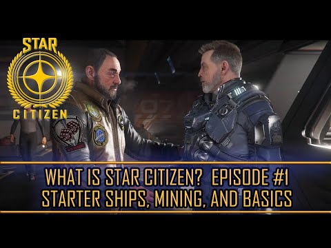 What is Star Citizen - Episode 1 - Starter ships and Mining [Gaming Trend]