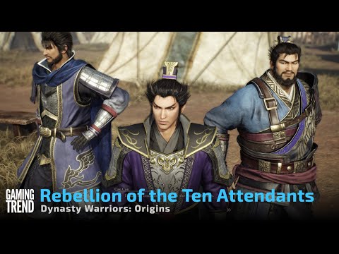 Dynasty Warriors: Origins - Rebellion of the Ten Attendants [GamingTrend]