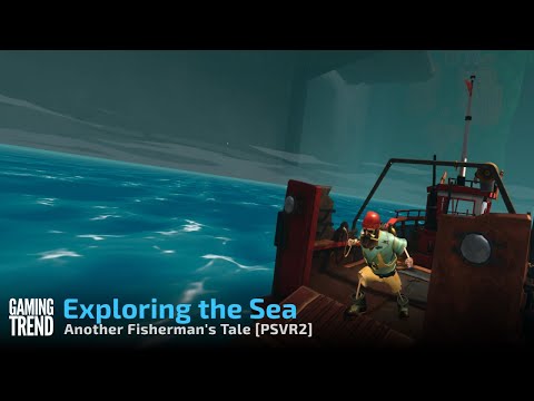 Exploring the Sea in Another Fisherman&#039;s Tale [PSVR]