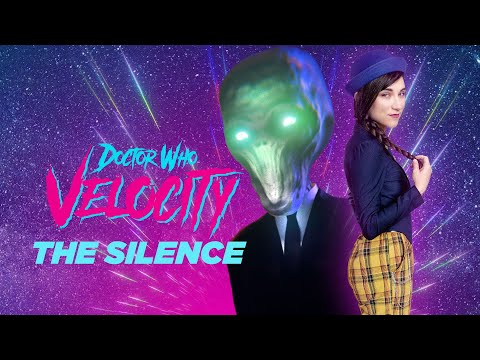 Doctor Who Velocity - Episode 7 - The Silence