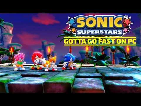 Sonic Superstars Gotta Go Fast on PC!