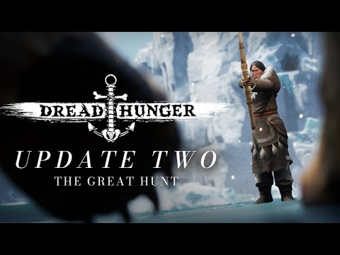 Dread Hunger: Update Two (The Great Hunt) | Trailer