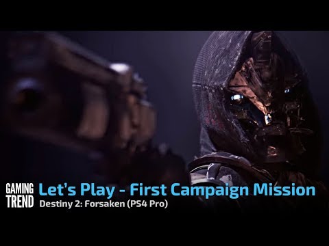 Destiny 2: Forsaken - Let&#039;s Play - First Campaign Mission - [Gaming Trend]