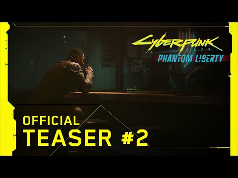 Cyberpunk 2077: Phantom Liberty — Official Teaser #2