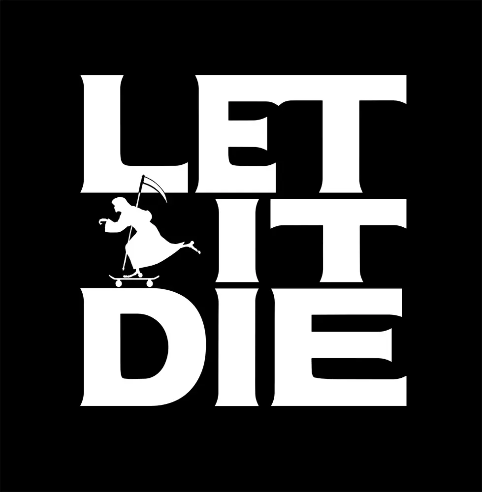 I let. Let it Day. Let it die 18 +.